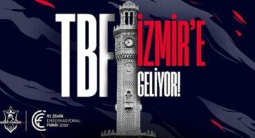 TBF 2022’nin Yeri ve Zamanı Belli Oldu