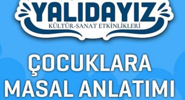 Yalıdayız Kültür Sanat Etkinlikleri Çocuklara Masal Anlatımı İle Başlıyor