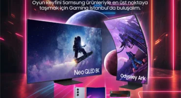 Samsung, Gaming İstanbul Fuarı’nda teknoloji ve eğlenceyi buluşturuyor